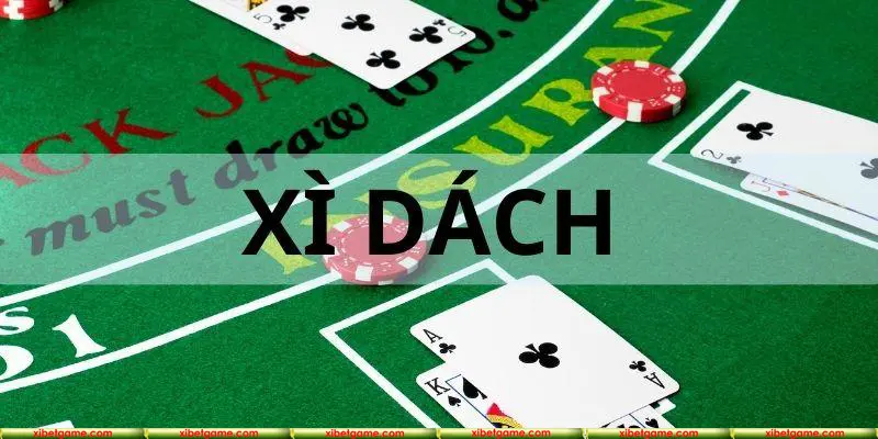Xì Dách XIBET không đơn thuần là trò chơi may rủi