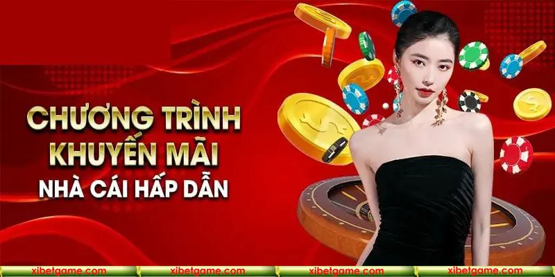 XIBET khuyến mãi là điểm sáng giúp thu hút nhiều người chơi